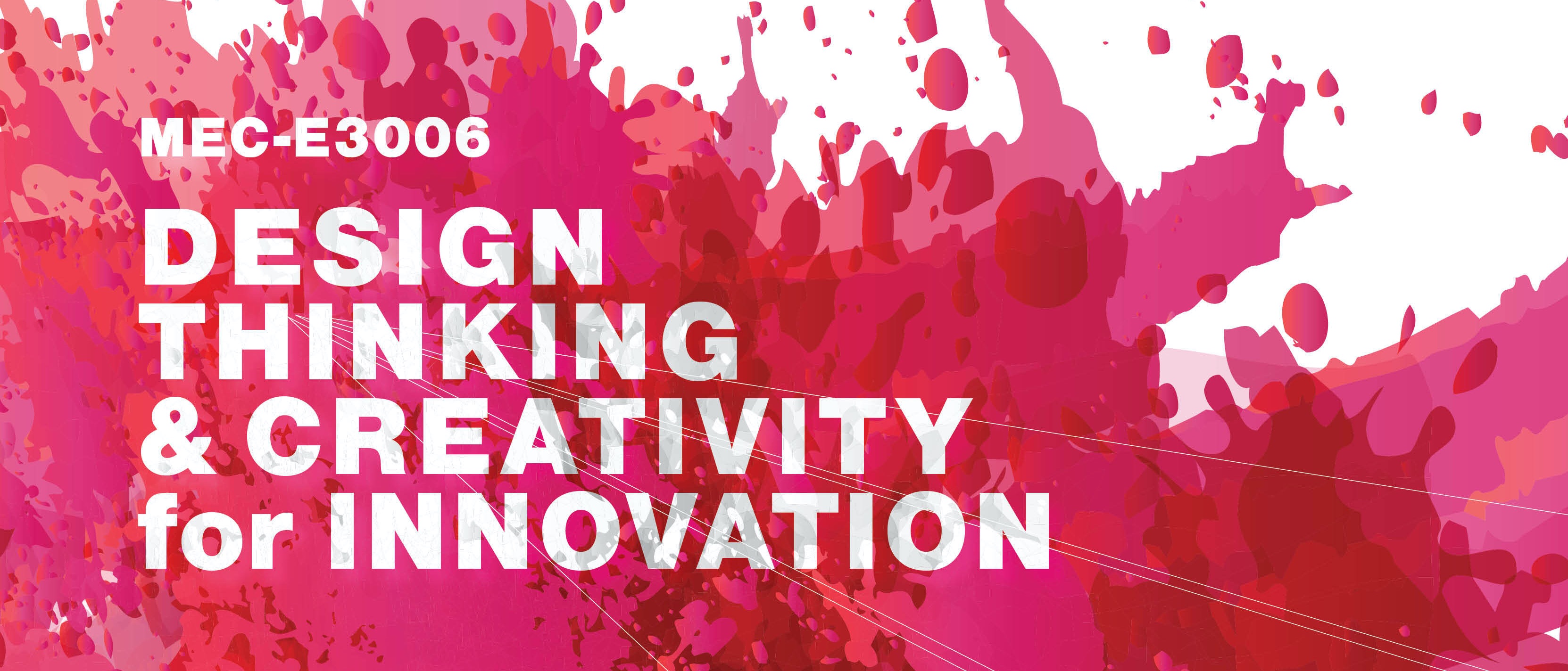 MEC-E3006 Design thinking and creativity for innovation